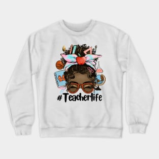 Teacher Life Crewneck Sweatshirt